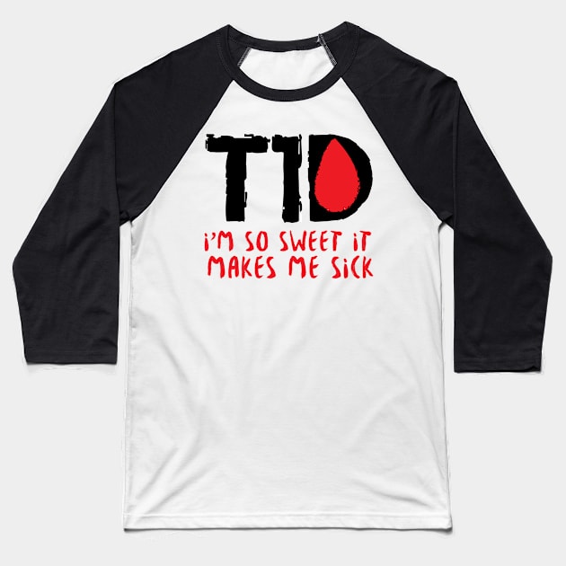 T1D Diabetic Diabetes Gift Baseball T-Shirt by macshoptee